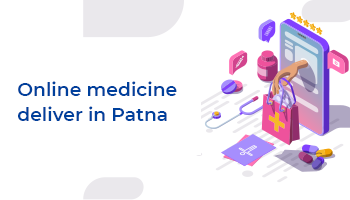 Online Medicine Delivery in Patna